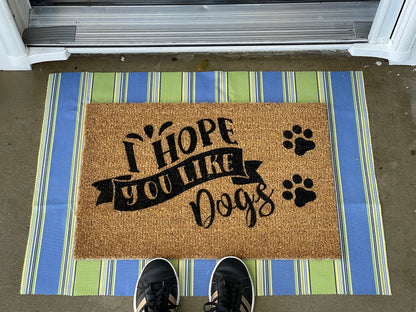 I Hope you Like Dogs Door Mat | Welcome Mat | Funny Door Mat image 2