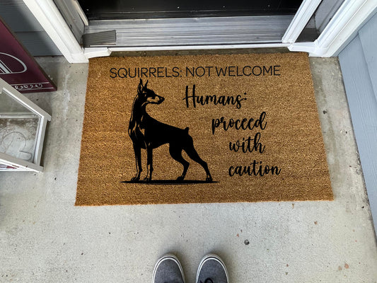 Funny Doberman Doormat | Squirrels Not Welcome Humans Proceed With Caution | Dog Lover Welcome Mat | Coir Front Porch Decor