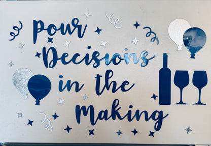 Pour Decisions in the Making | Birthday Cruise, Girls trip, Fridge Magnets