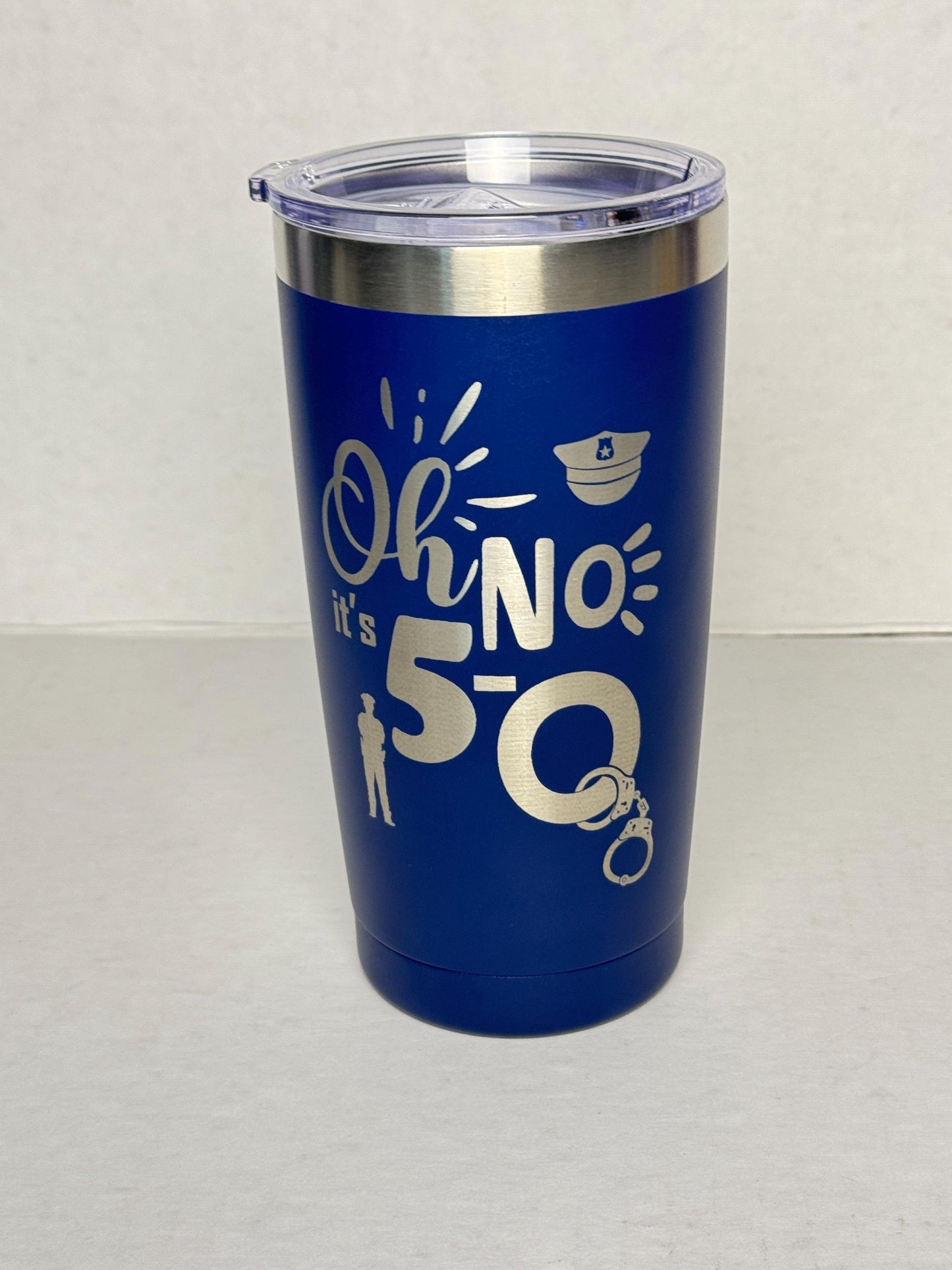 Law Enforcement 50th Birthday Gift - Oh No! It's 5-O Engraved Powder Coated Tumbler