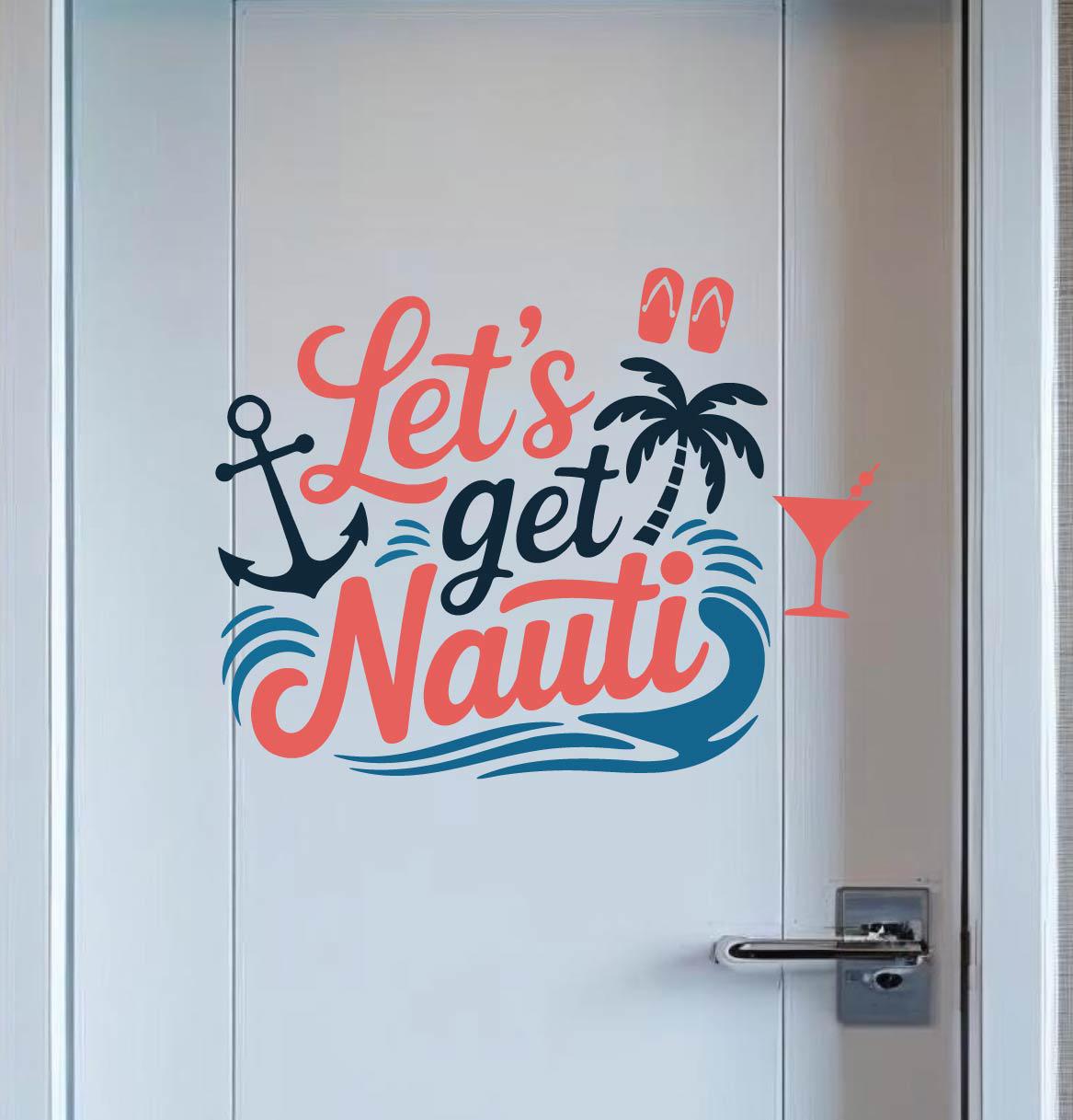 Let's Get Nauti – Cruise Ship Door Magnet | Funny Nautical Cabin Decor